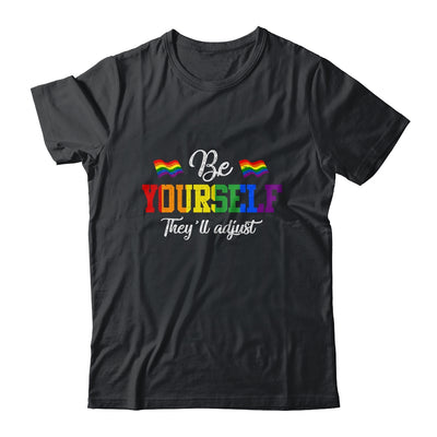 Be Yourself They'll Adjust LGBTQ Rainbow Flag Gay Pride T-Shirt & Tank Top | Teecentury.com