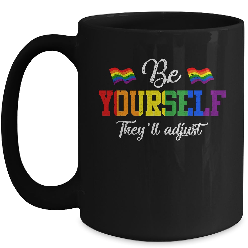 Be Yourself They'll Adjust LGBTQ Rainbow Flag Gay Pride Mug Coffee Mug | Teecentury.com