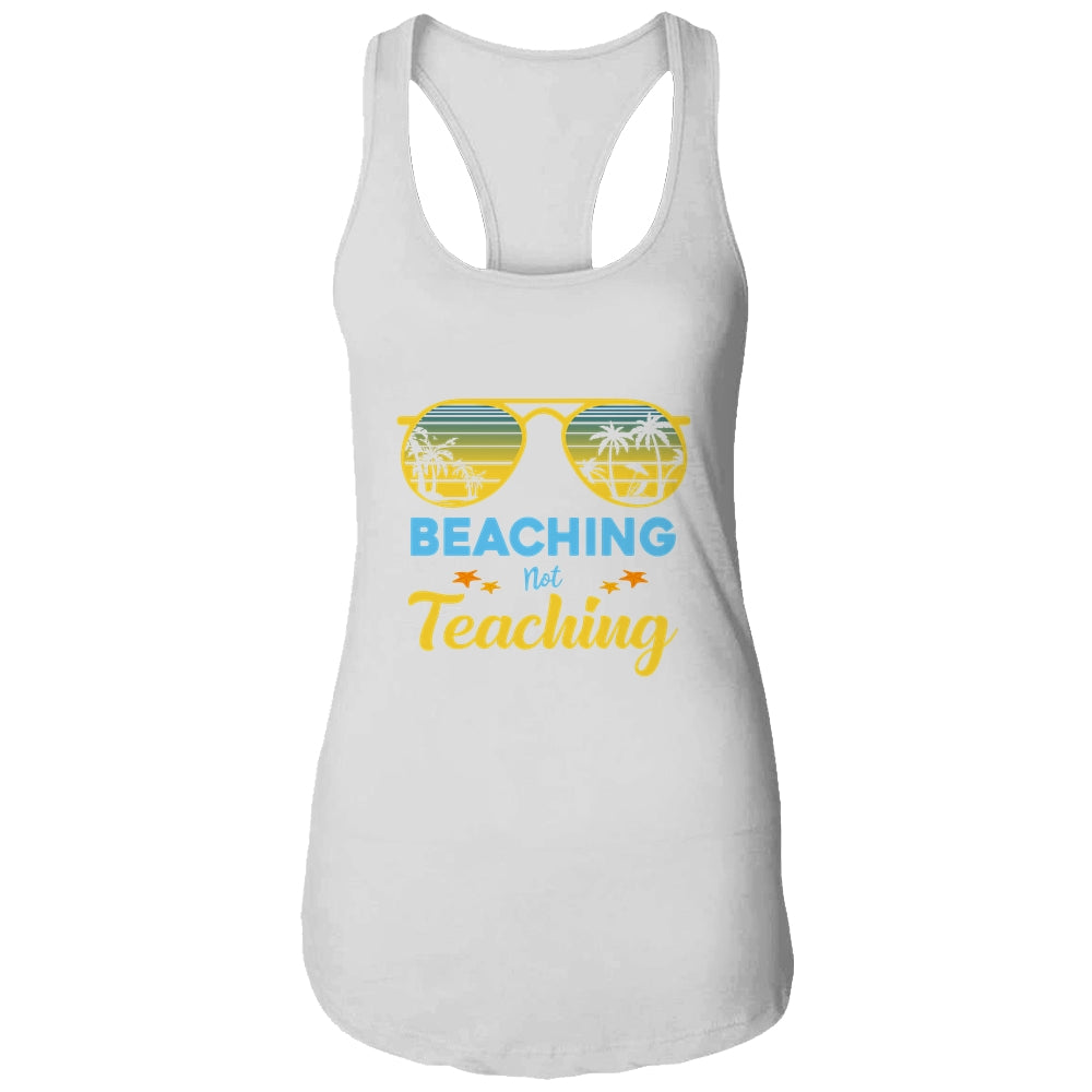 Beaching Not Teaching Funny Teacher Summer Vacation Gift T-Shirt & Tank Top | Teecentury.com