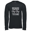 Because I'm The Pop Pop That's Why Funny Fathers Day T-Shirt & Hoodie | Teecentury.com