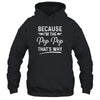 Because I'm The Pop Pop That's Why Funny Fathers Day T-Shirt & Hoodie | Teecentury.com