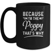 Because I'm The Poppy That's Why Funny Fathers Day Mug Coffee Mug | Teecentury.com