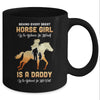 Behind Every Great Horse Girl Who Believes Is A Daddy Mug Coffee Mug | Teecentury.com