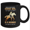 Behind Every Great Horse Girl Who Believes Is A Mommy Mug Coffee Mug | Teecentury.com