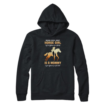 Behind Every Great Horse Girl Who Believes Is A Mommy T-Shirt & Hoodie | Teecentury.com