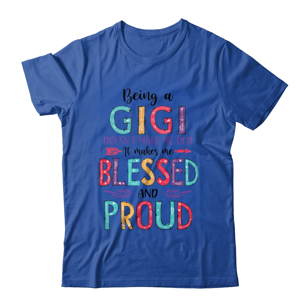 Being A Gigi Makes Me Blessed And Proud Mothers Day T-Shirt & Tank Top | Teecentury.com