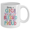 Being A Gigi Makes Me Blessed And Proud Mothers Day Mug Coffee Mug | Teecentury.com