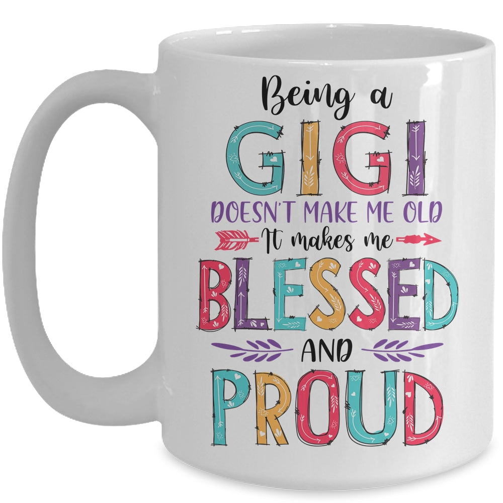 Being A Gigi Makes Me Blessed And Proud Mothers Day Mug Coffee Mug | Teecentury.com
