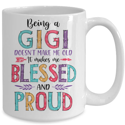 Being A Gigi Makes Me Blessed And Proud Mothers Day Mug Coffee Mug | Teecentury.com