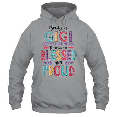 Being A Gigi Makes Me Blessed And Proud Mothers Day T-Shirt & Tank Top | Teecentury.com