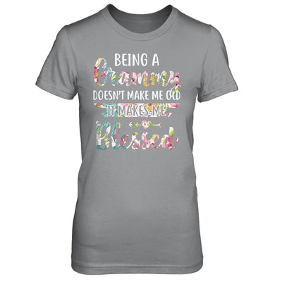 Being A Grammy Doesn't Make Me Old It Makes Me Blessed T-Shirt & Hoodie | Teecentury.com