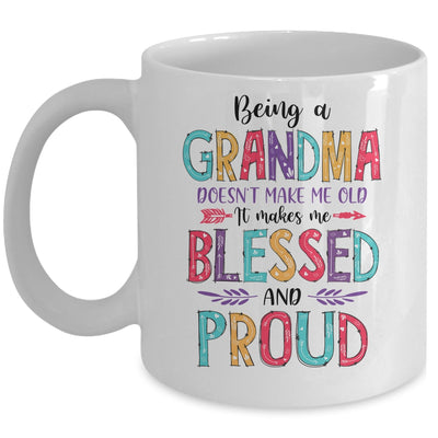 Being A Grandma Makes Me Blessed And Proud Mothers Day Mug Coffee Mug | Teecentury.com