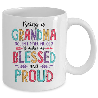 Being A Grandma Makes Me Blessed And Proud Mothers Day Mug Coffee Mug | Teecentury.com