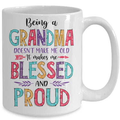 Being A Grandma Makes Me Blessed And Proud Mothers Day Mug Coffee Mug | Teecentury.com