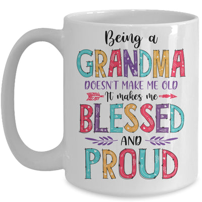 Being A Grandma Makes Me Blessed And Proud Mothers Day Mug Coffee Mug | Teecentury.com