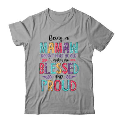 Being A Mamaw Makes Me Blessed And Proud Mothers Day T-Shirt & Tank Top | Teecentury.com
