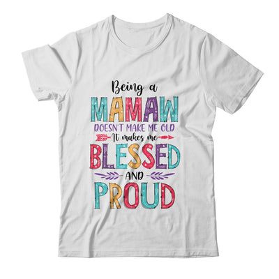 Being A Mamaw Makes Me Blessed And Proud Mothers Day T-Shirt & Tank Top | Teecentury.com