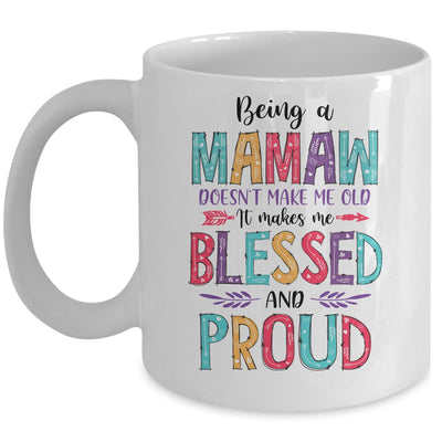 Being A Mamaw Makes Me Blessed And Proud Mothers Day Mug Coffee Mug | Teecentury.com