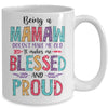 Being A Mamaw Makes Me Blessed And Proud Mothers Day Mug Coffee Mug | Teecentury.com