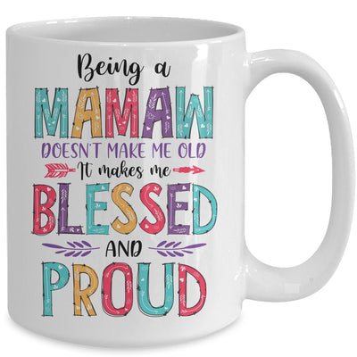 Being A Mamaw Makes Me Blessed And Proud Mothers Day Mug Coffee Mug | Teecentury.com