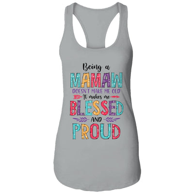 Being A Mamaw Makes Me Blessed And Proud Mothers Day T-Shirt & Tank Top | Teecentury.com