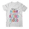 Being A Nana Makes Me Blessed And Proud Mothers Day T-Shirt & Tank Top | Teecentury.com