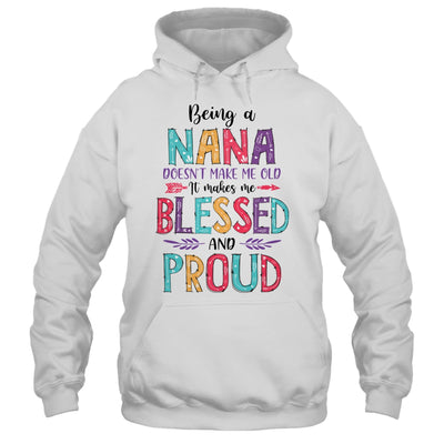 Being A Nana Makes Me Blessed And Proud Mothers Day T-Shirt & Tank Top | Teecentury.com