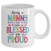 Being A Nanny Makes Me Blessed And Proud Mothers Day Mug Coffee Mug | Teecentury.com