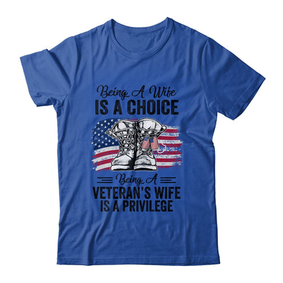 Being A Wife Is A Choice Being A Veterans Wife Is Privilege T-Shirt & Hoodie | Teecentury.com