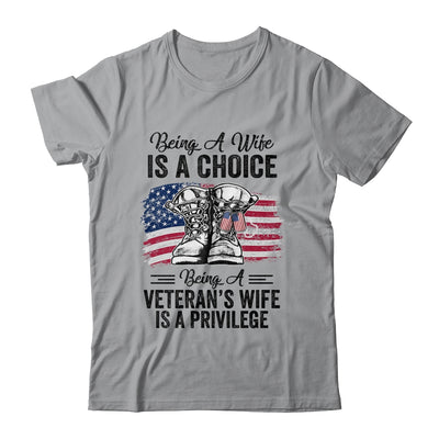 Being A Wife Is A Choice Being A Veterans Wife Is Privilege T-Shirt & Hoodie | Teecentury.com