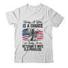 Being A Wife Is A Choice Being A Veterans Wife Is Privilege T-Shirt & Hoodie | Teecentury.com