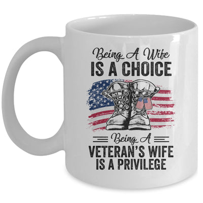 Being A Wife Is A Choice Being A Veterans Wife Is Privilege Mug Coffee Mug | Teecentury.com