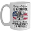 Being A Wife Is A Choice Being A Veterans Wife Is Privilege Mug Coffee Mug | Teecentury.com