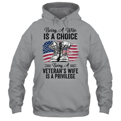 Being A Wife Is A Choice Being A Veterans Wife Is Privilege T-Shirt & Hoodie | Teecentury.com