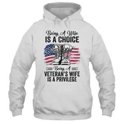 Being A Wife Is A Choice Being A Veterans Wife Is Privilege T-Shirt & Hoodie | Teecentury.com