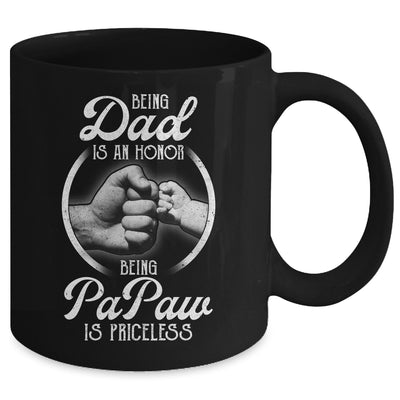 Being Dad Is An Honor Being PaPaw Is Priceless Fathers Day Mug Coffee Mug | Teecentury.com