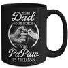 Being Dad Is An Honor Being PaPaw Is Priceless Fathers Day Mug Coffee Mug | Teecentury.com