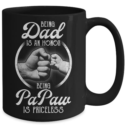 Being Dad Is An Honor Being PaPaw Is Priceless Fathers Day Mug Coffee Mug | Teecentury.com