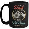 Being Dad Is An Honor Being PaPaw Is Priceless Mug Coffee Mug | Teecentury.com