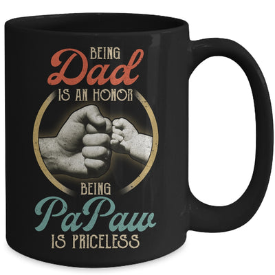 Being Dad Is An Honor Being PaPaw Is Priceless Mug Coffee Mug | Teecentury.com