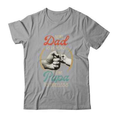 Being Dad Is An Honor Being Papa Is Priceless T-Shirt & Hoodie | Teecentury.com