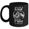 Being Dad Is An Honor Being Papa Is Priceless Fathers Day Mug Coffee Mug | Teecentury.com