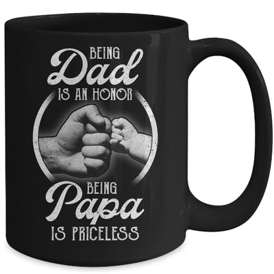 Being Dad Is An Honor Being Papa Is Priceless Fathers Day Mug Coffee Mug | Teecentury.com