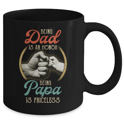 Being Dad Is An Honor Being Papa Is Priceless Mug Coffee Mug | Teecentury.com
