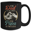 Being Dad Is An Honor Being Papa Is Priceless Mug Coffee Mug | Teecentury.com