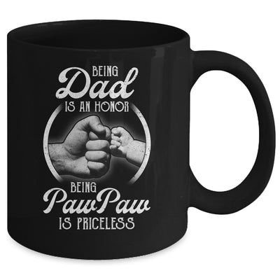 Being Dad Is An Honor Being PawPaw Is Priceless Fathers Day Mug Coffee Mug | Teecentury.com