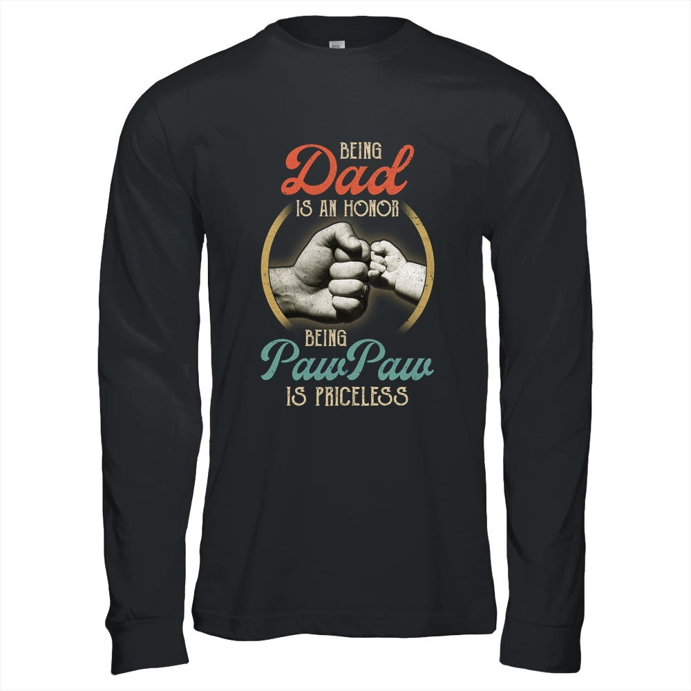 Being Dad Is An Honor Being PawPaw Is Priceless T-Shirt & Hoodie | Teecentury.com