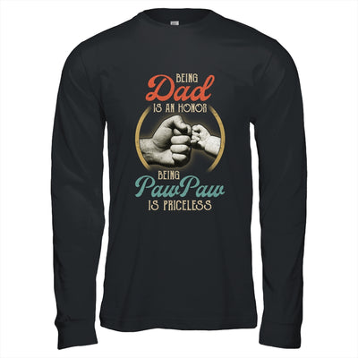 Being Dad Is An Honor Being PawPaw Is Priceless T-Shirt & Hoodie | Teecentury.com