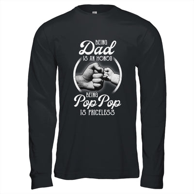 Being Dad Is An Honor Being Pop Pop Is Priceless Fathers Day T-Shirt & Hoodie | Teecentury.com