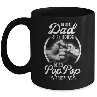 Being Dad Is An Honor Being Pop Pop Is Priceless Fathers Day Mug Coffee Mug | Teecentury.com